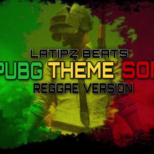 PUBG THEME SONG Instrumental (Reggae Version) - LATIPZ BEATS -