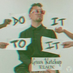 ACRAZE Feat. Cherish - Do It To It (Green Ketchup Tekkno Remix)