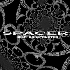 CRUDE Exclusive: SPACER - Self, Constructed