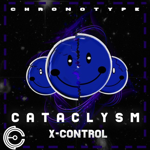 Stream X-Control - CATACLYSM (Chronotype Release) by X-CONTROL | Listen ...