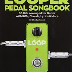 DOWNLOAD EBOOK 💝 Looper Pedal Songbook: 50 Hits Arranged for Guitar with Riffs, Chor