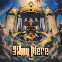 Stay Here