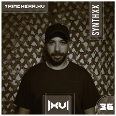 Trinchera XV // Podcast Series [036] : SYNTHXX