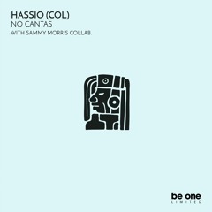 01 Hassio (COL) - No Cantas (Original Mix)