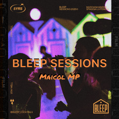 BLEEP SESSIONS 12/7/2025 with Maicol MP #031