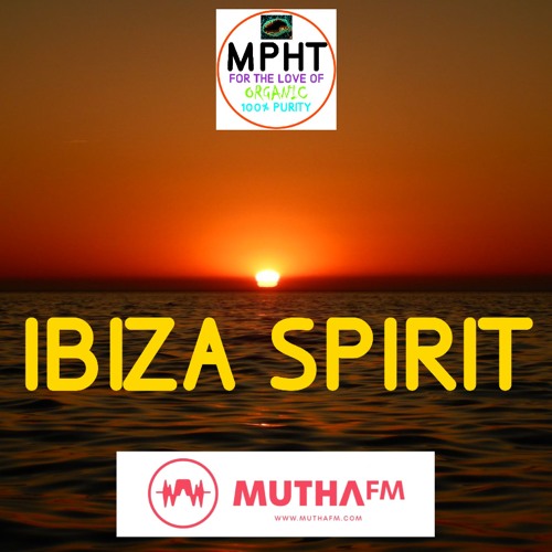 IBIZA SPIRIT MUTHA FM MIX by DJ MPHT Melodic Progressive House & Techno ELECTRONIC DANCE EDM SUN SOL