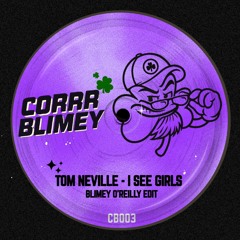 Tom Neville - I See Girls (Blimey O'Reilly Edit) [Radio Edit]