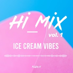 KODUX - Hi_MIX Vol.1 (Ice Cream Vibes)