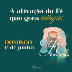 A ATIVAÇÃO DA FÉ QUE GERA MILAGRES I CULTO DE CELEBRAÇÃO I 01.06.2025