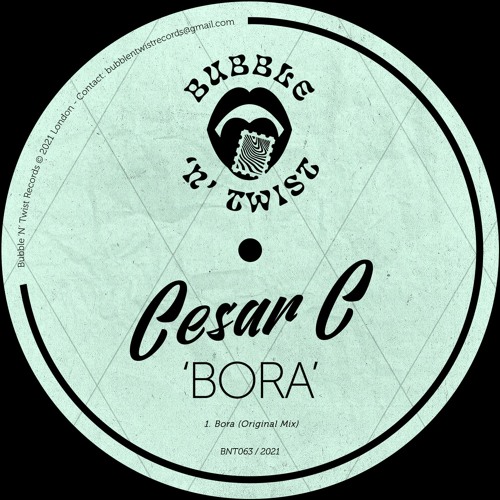 Cesar C - Bora (Original Mix) [Bubble 'N' Twist Records] #36 TOP 100 HOUSE GARAGE TRAXSOURCE