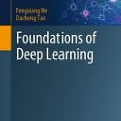 (Download Book) Foundations of Deep Learning (Machine Learning: Foundations, Methodologies, and Appl