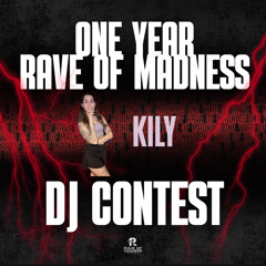 RAVE OF MADNESS DJ CONTEST - KILY ⚡️