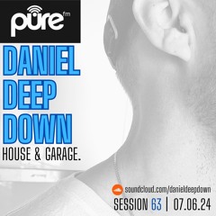 PURE FM LONDON | HOUSE & GARAGE | SESSION 63 | DOWNLOAD HERE
