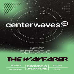 The Wayfarer Monthly Show - Guest Mix #29 Sergio G At Centerwaves