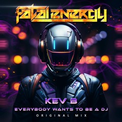 Kev B - Everybody Wants To Be A DJ (Original Mix)