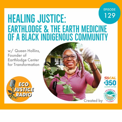 Earthlodge and Black Southern Indigenous Nature-Based Healing with Queen Hollins - Ep. 130