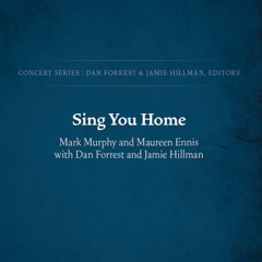 Sing You Home (Concert Series) (Mark Murphy, Maureen Ennis, Dan Forrest, Jamie Hillman)