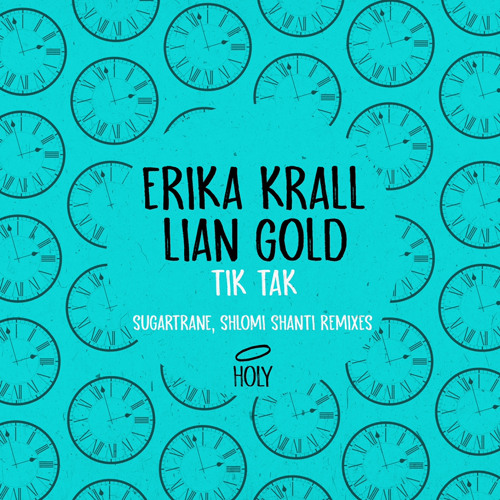 Erika Krall & Lian Gold - Tik Tak (Shlomi Shanti Remix) [HOLY]