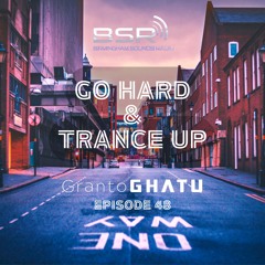 Go Hard & Trance Up - Episode 48 - Trance & Hard Dance Sessions