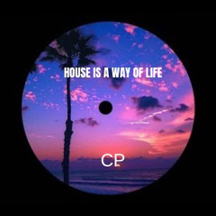 House is a way of life