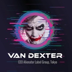 3 - Van Dexter - Alienator Labelnight 260621