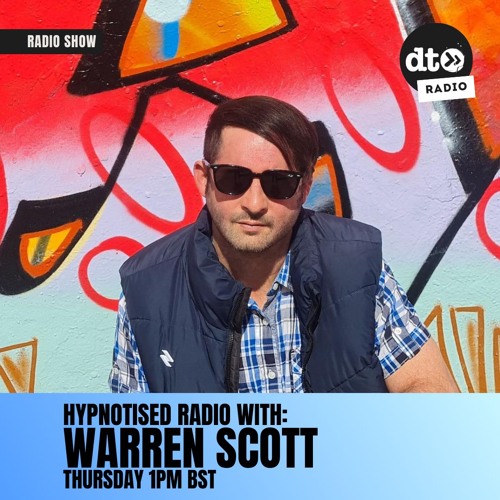 Hypnotised Radio Episode 76 Warren Scott in the Mix