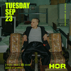 gredeson / HÖR x EDGE / SEPTEMBER 23
