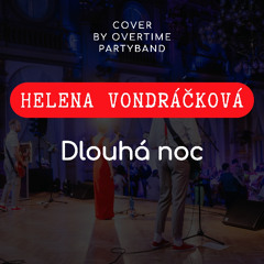 Overtime - Dlouhá Noc (Helena Vondráčková cover)