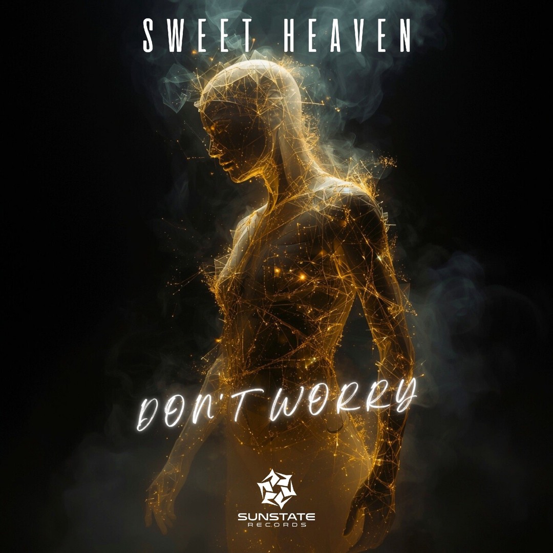 Stream Sweet Heaven - Don't Worry [Drum & Bass] by Sunstate