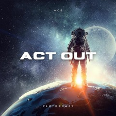 Act Out (feat. PlutoCraxy)