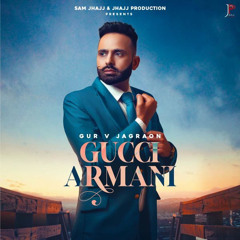Gucci Armani - Gur V Jagraon | Gur Sidhu