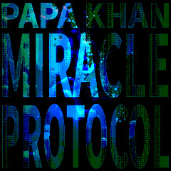 PAPA KHAN - MIRACLE PROTOCOL (Yozu C Bootleg)