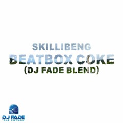 Beatbox Coke - Skillibeng (DJ Fade Blend) Dirty