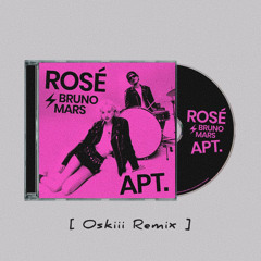 Rose x Bruno Mars - Apt [ Oskiii Remix ].mp3