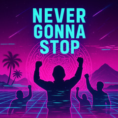 Never gonna stop [free download]