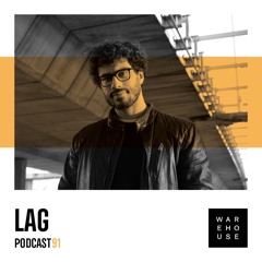 WAREHOUSE PODCAST 91 - LAG