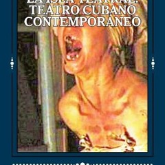 [Get] PDF 💔 La Isla Teatral: Teatro Cubano Contemporaneo (Spanish Edition) by  Greth