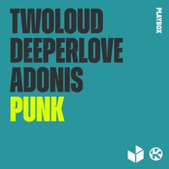 Twoloud & Deeperlove & Adonis - Punk