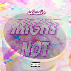 MIGHT NOT