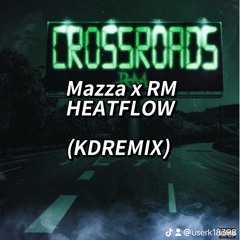 Mazza x RM Heat Flow (KDREMIX)