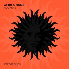 Alibi & Dunk - Rockers [V Recordings]