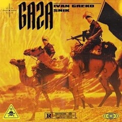 GAZA - SNIK x IVAN GREKO - (Greek Remix)
