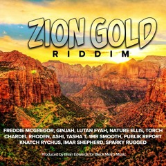 Zion Gold Riddim Mix Freddie Mcgregory,Ginjah,Lutan Fyah,Nature Ellis & More