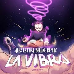 COCCO LEXA LA VIBRA - ALEX ESTEPA DELUXE REMIX 95