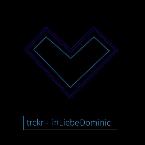 trckr - in Liebe, Dominic