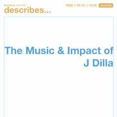 Minerva Records Describes The Music & Impact of J Dilla [260126 Jazzit:Bar]
