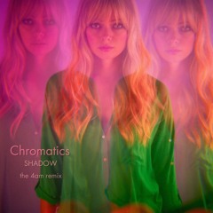 Chromatics - Shadow [The 4 Am Mix] Free Download