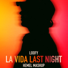 Loofy - La Vida Last Night (Hemel Mashup)