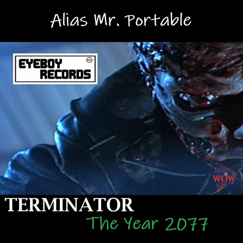 Alias Mr. Portable - Terminator (The Year 2077)