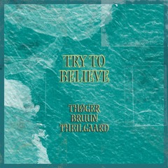 Try To Believe